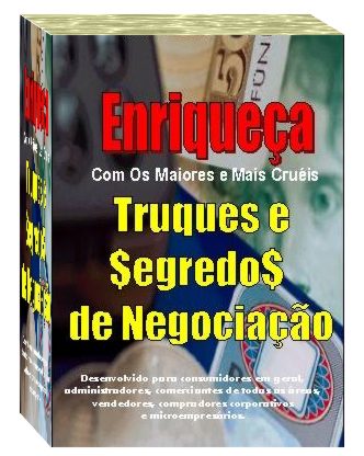 Enriqueça com os maiores e mais cruéis truques e segredos de